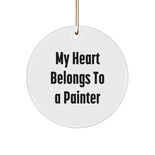 Gifts from Friends for the Painter Who Owns My Heart - Christmas Circle Ornament, Funny Quote, White Color, MDF, High-Gloss Plastic Finish, Easy Hanging - Image 1