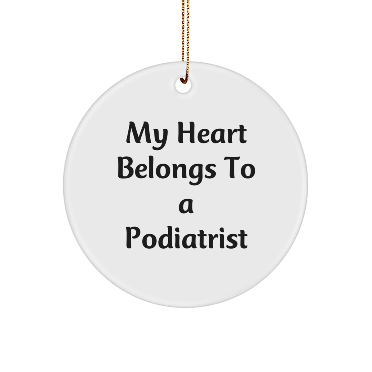 Funny Podiatrist Gifts from Friends for Christmas Unique Circle Ornament 'My Heart Belongs To A Podiatrist' - Gift for Podiatrist - Image 1