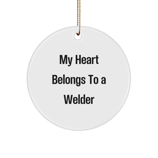 Funny Welder Gifts for Men, My Heart Belongs To A Welder Christmas Unique Ornaments, Circle Shaped Welder Decorations - Image 1