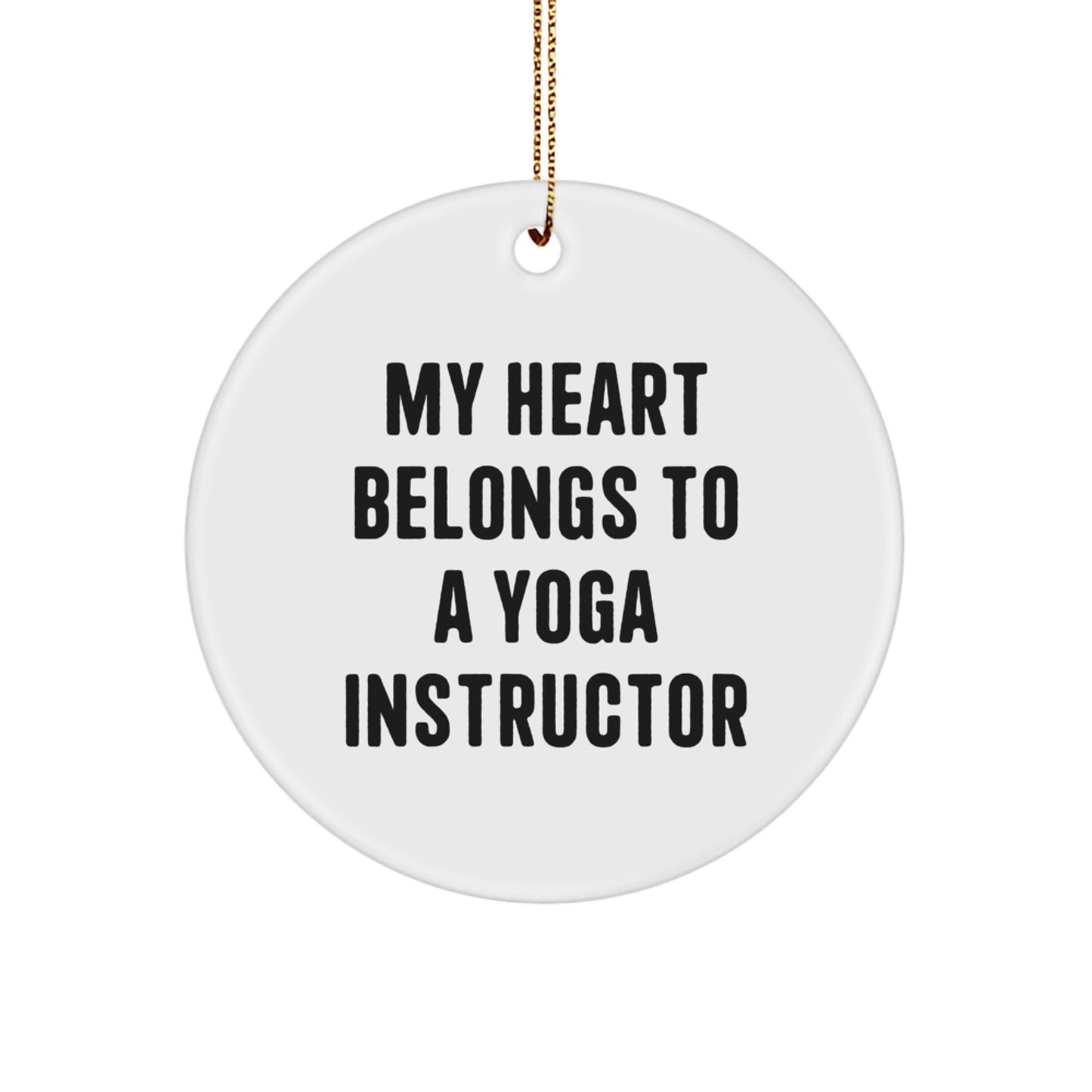 Funny Yoga Instructor Gifts Circle Ornament - 'My Heart Belongs To A Yoga Instructor' Christmas Unique Gifts from Friends to Yoga Instructor - Image 1