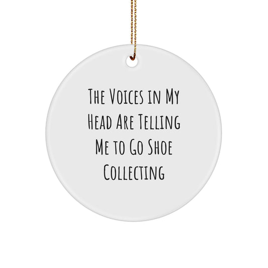 Funny Shoe Collecting Gifts from Friends and Family - The Voices In My Head Are Telling Me To Go Circle Ornament, White, Christmas Unique Decorations - Image 1