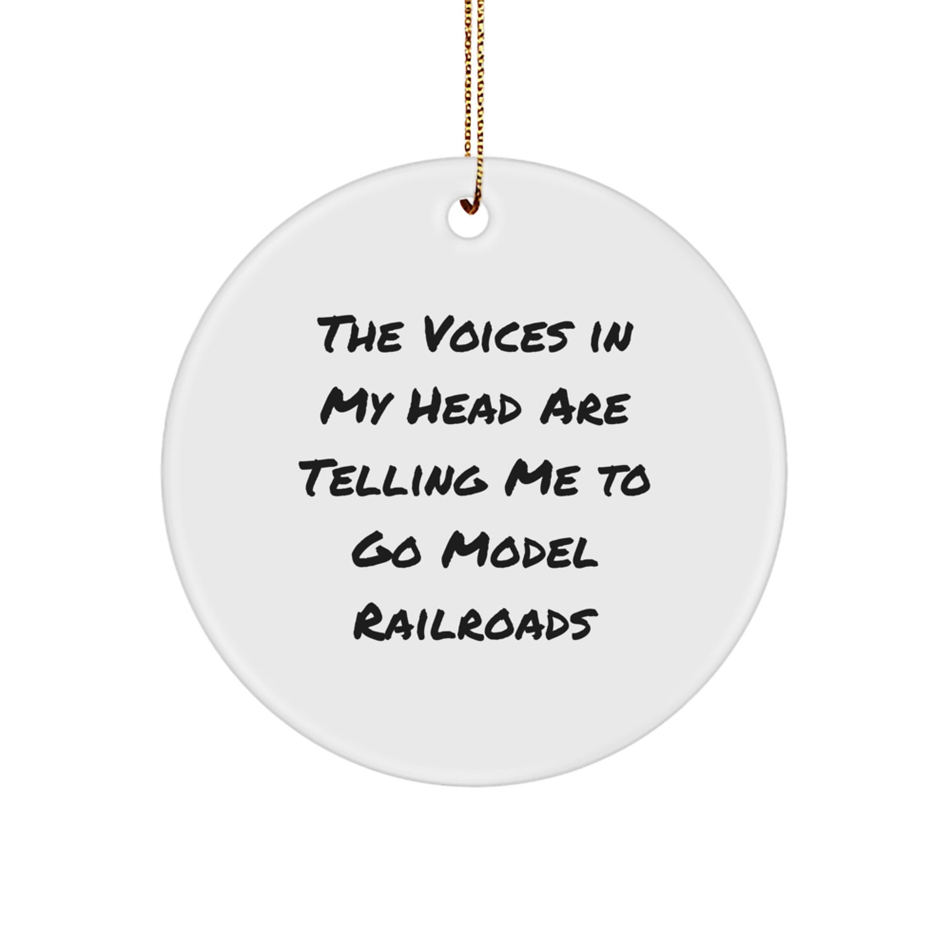 Funny Model Railroads Ornaments, Gifts from Family for Model Railroad Enthusiasts, Christmas Unique Circle Ornaments with The Voices In My Head Are Telling Me To Go Model Railroads Quote - Image 1