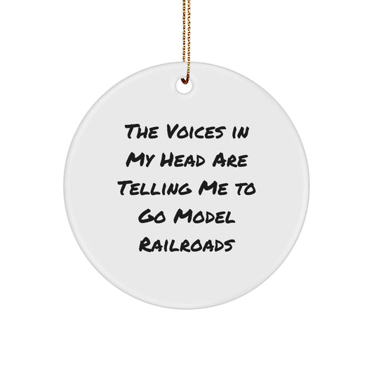 Funny Model Railroads Ornaments, Gifts from Family for Model Railroad Enthusiasts, Christmas Unique Circle Ornaments with The Voices In My Head Are Telling Me To Go Model Railroads Quote - Image 1