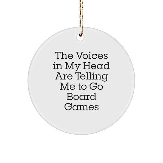 Funny Board Games Gifts for Men Circle Ornament with The Voices In My Head Are Telling Me To Go Board Games Quote - Unique Christmas Unique Gifts from Friends - Image 1
