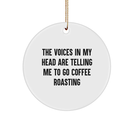 Funny Coffee Roasting Gifts from Men to Friends - Inspirational Circle Ornament for Christmas Unique Presents - Image 1