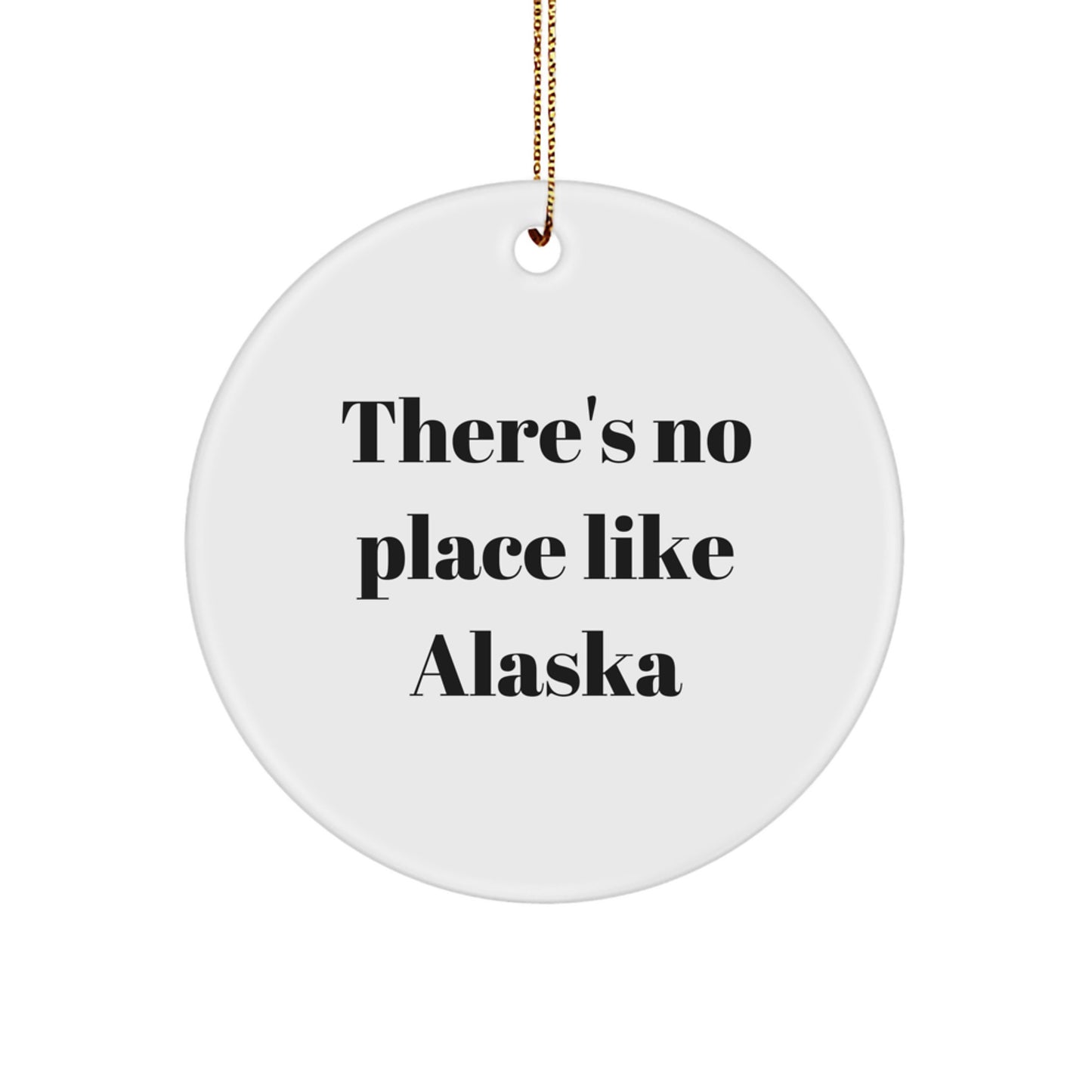 Alaska Circle Ornament with Funny Quote Gifts from Friends and Family for Christmas Unique Decorations - Image 1