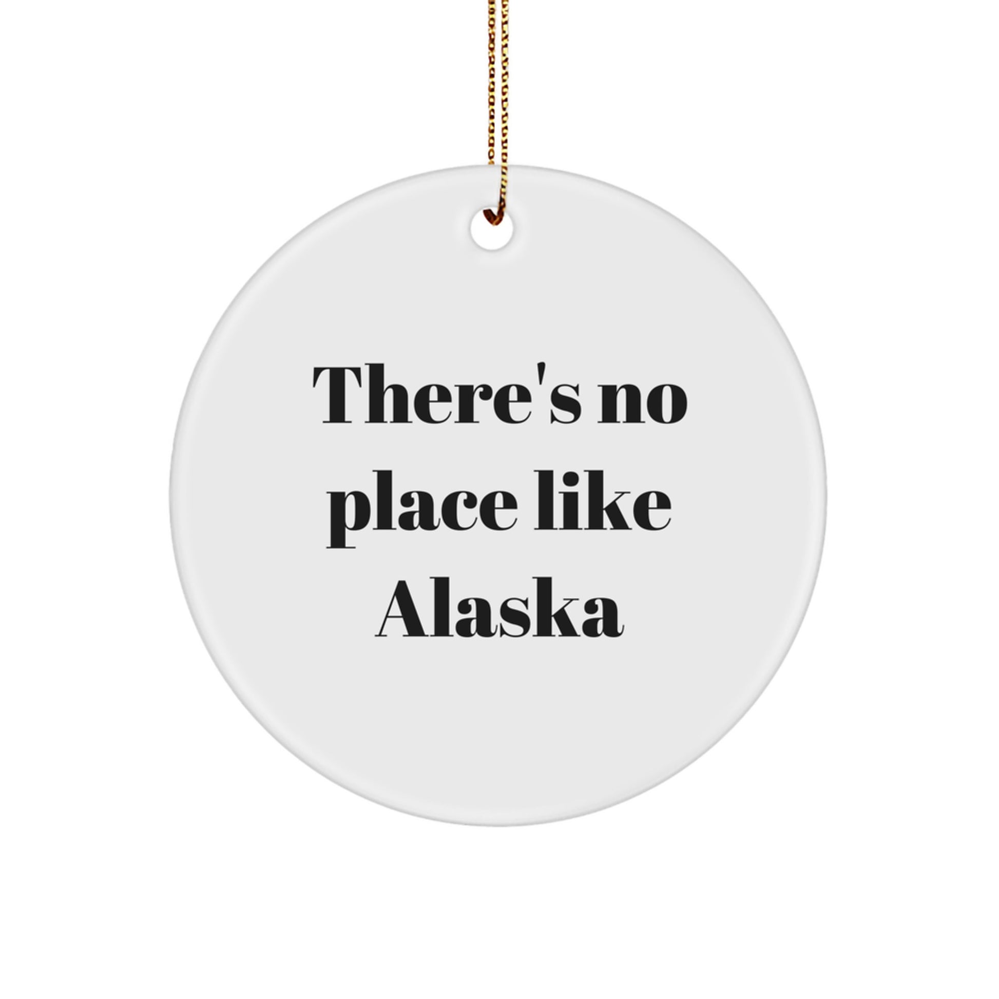 Alaska Circle Ornament with Funny Quote Gifts from Friends and Family for Christmas Unique Decorations - Image 1
