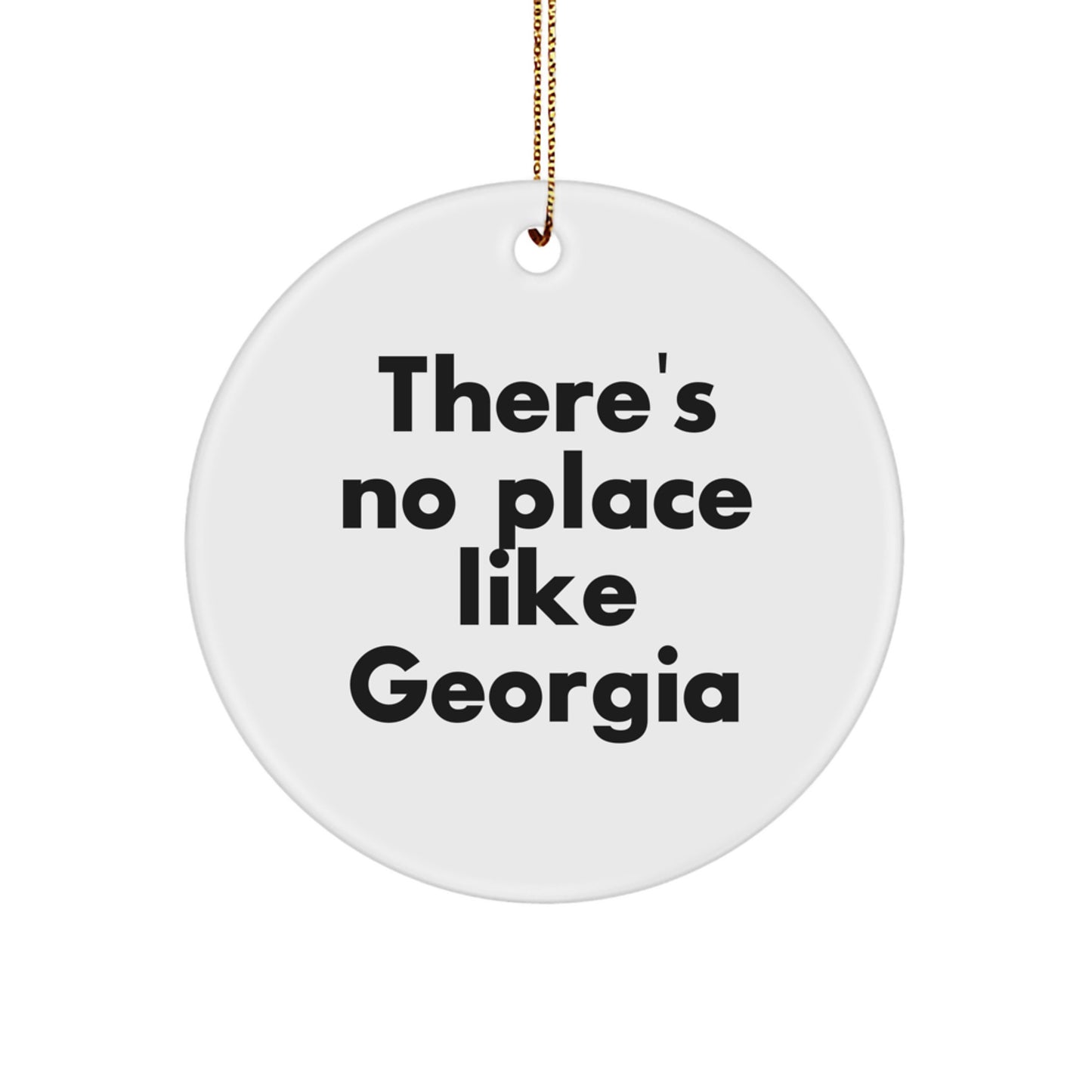 Funny Georgia Gifts from Friends - Circle Ornament There's No Place Like Georgia for Georgia Men Women Christmas - Image 1