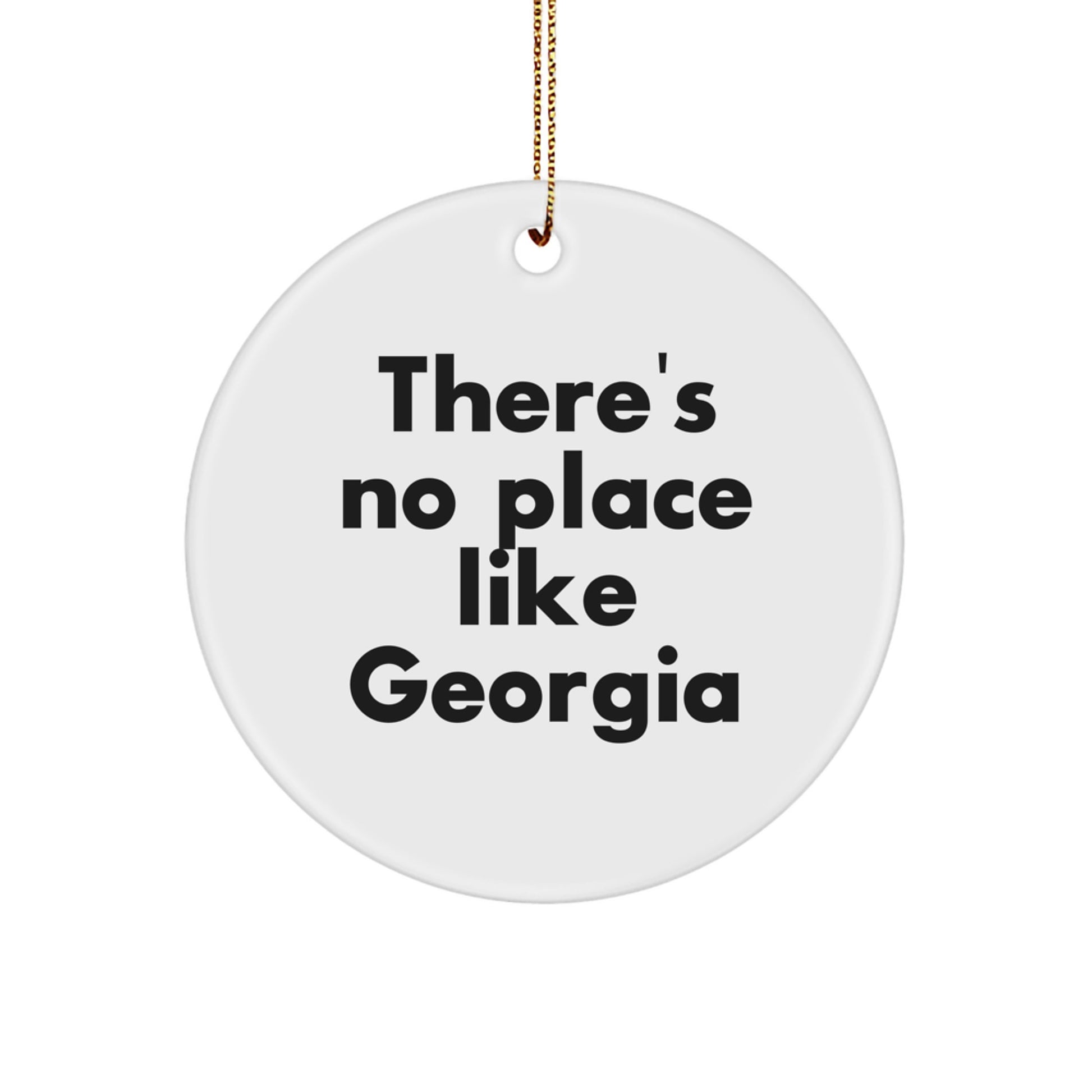 Funny Georgia Gifts from Friends - Circle Ornament There's No Place Like Georgia for Georgia Men Women Christmas - Image 1