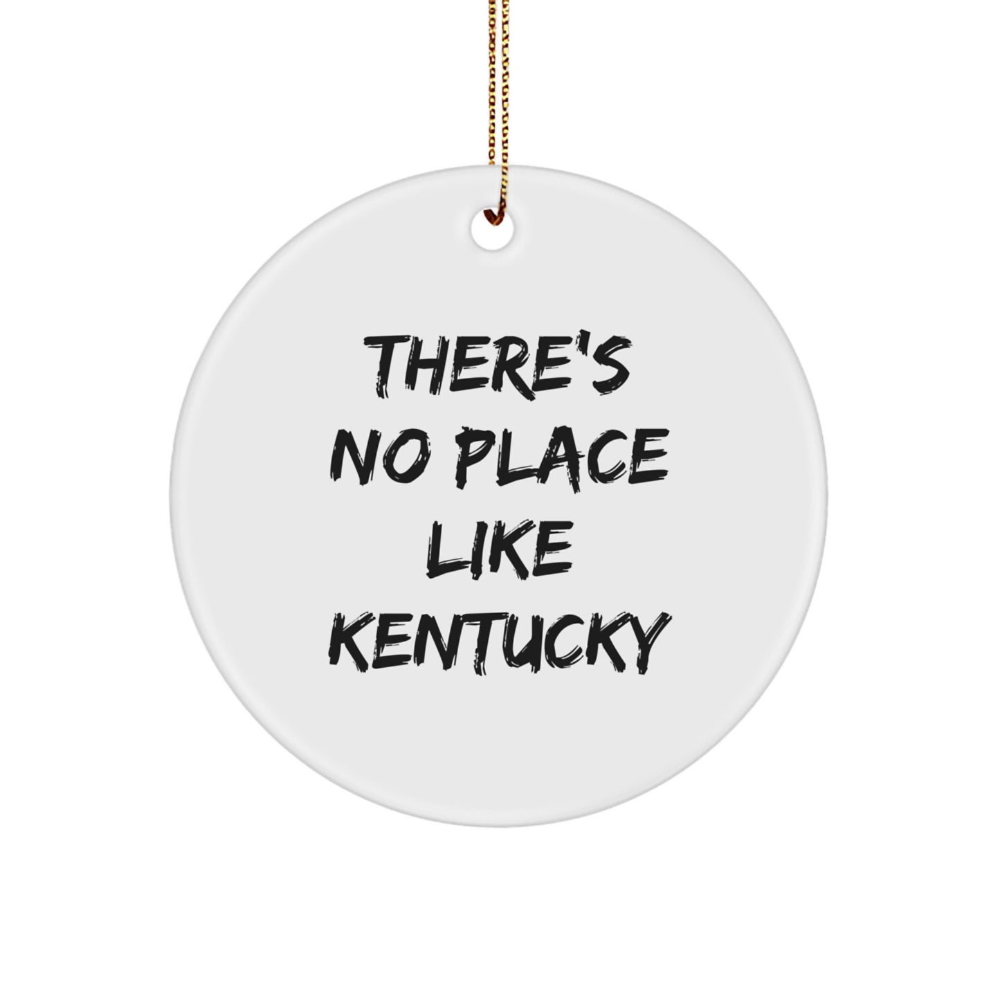 Funny Kentucky Gifts from Men to Women Friends Family, Kentucky Circle Ornament Christmas Unique Decorations, 'There's No Place Like' Inspirational Quote - Image 1