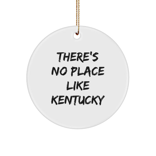 Funny Kentucky Gifts from Men to Women Friends Family, Kentucky Circle Ornament Christmas Unique Decorations, 'There's No Place Like' Inspirational Quote - Image 1