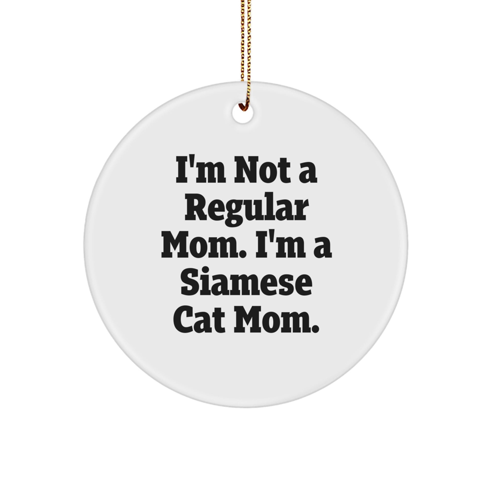 Funny Siamese Cat Mom Gifts for Family, Friends, or Coworkers - Circle Ornament for Christmas Unique Presents - Image 1
