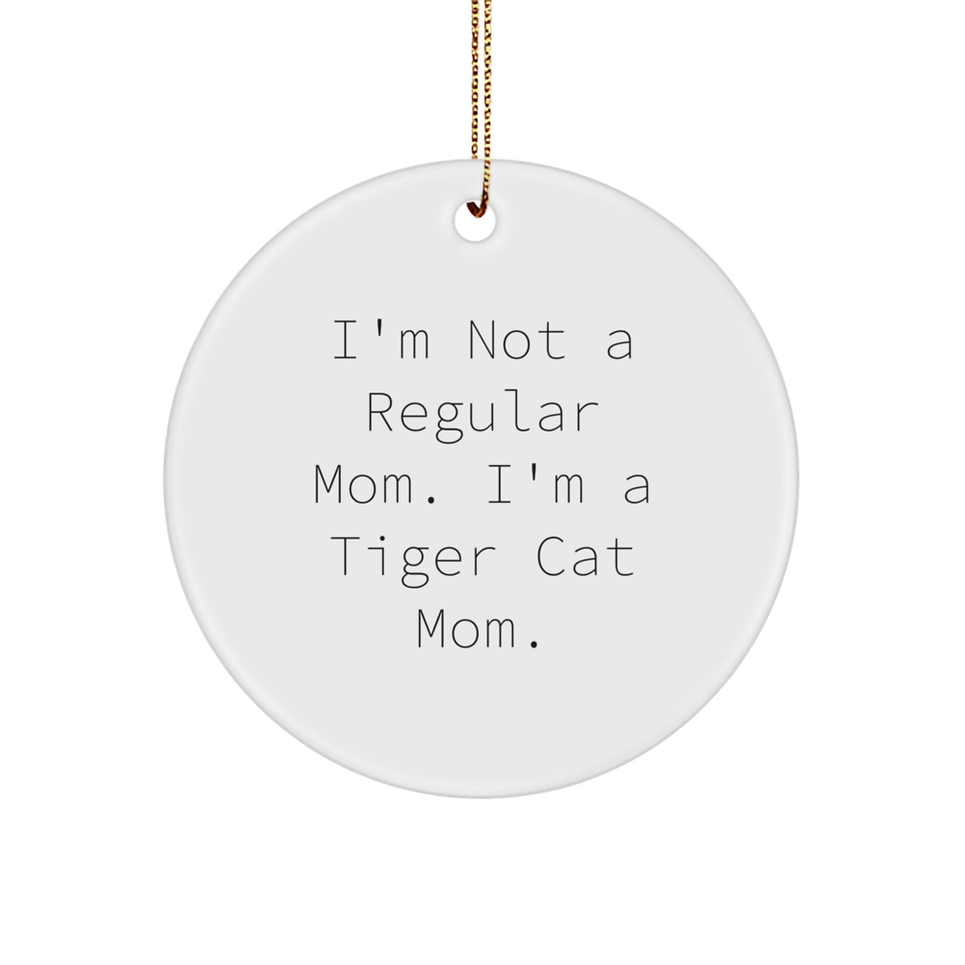 Tiger Cat Mom Funny Circle Ornament Gifts from Friends for Tiger Cat Loving Christmas Decorations - Image 1