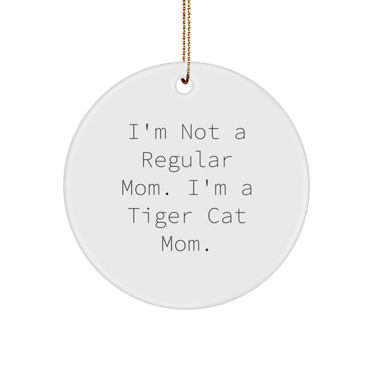 Tiger Cat Mom Funny Circle Ornament Gifts from Friends for Tiger Cat Loving Christmas Decorations - Image 1