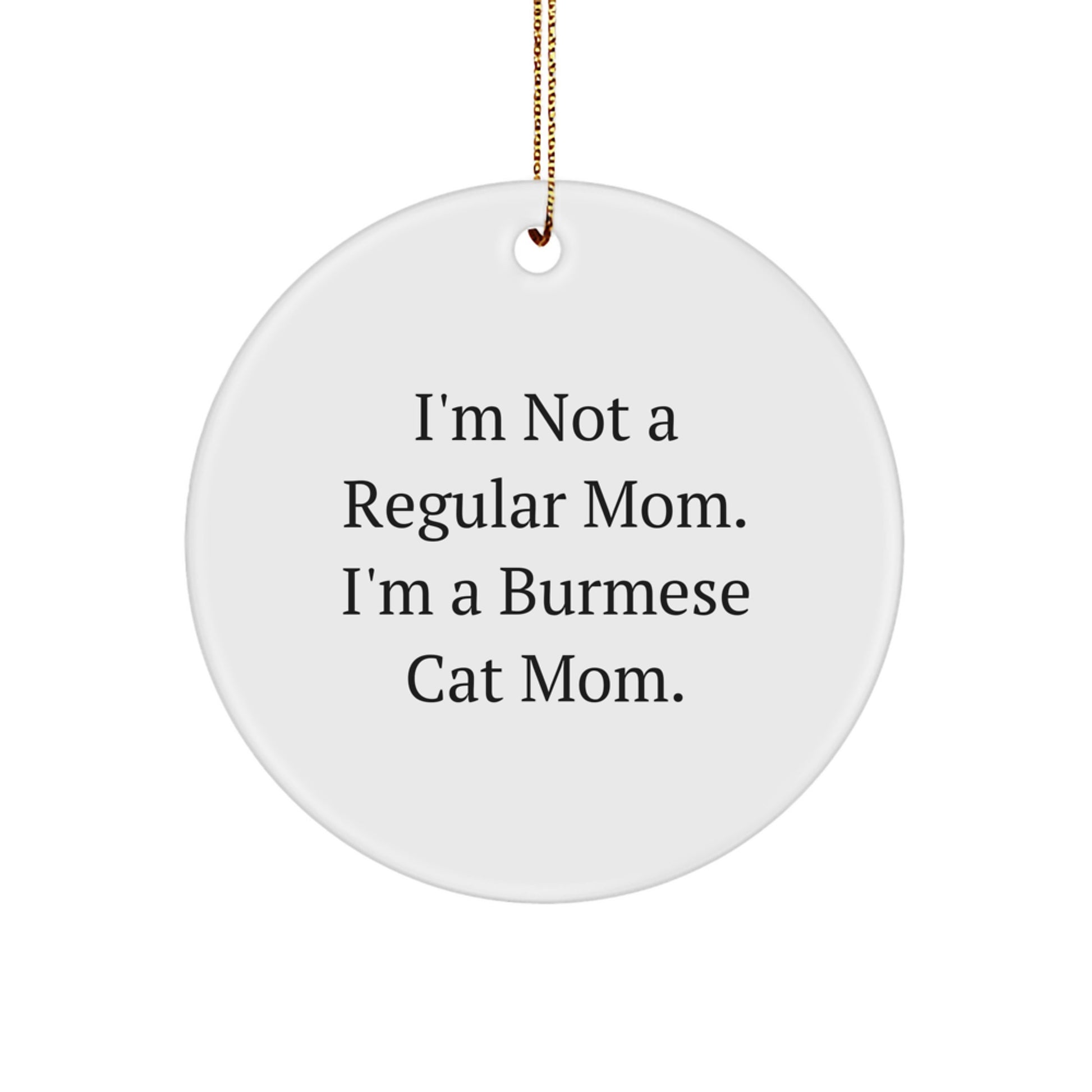 Funny Burmese Cat Mom Gifts from Mom for Christmas Unique Circle Ornaments - Image 1