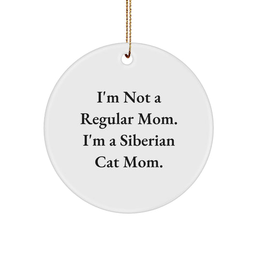 Funny Siberian Cat Mom Gifts for Christmas Circle Ornament, Gifts from Mom to Siberian Cat Lover, I'm Not A Regular Mom. I'm A Siberian Cat Mom. - Image 1