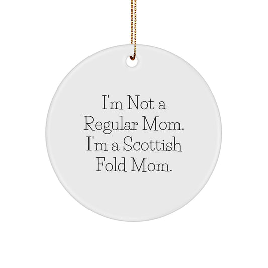 Funny Scottish Fold Cat Mom Gifts Circle Ornaments for Scottish Fold Cat Lovers - 'I'm Not A Regular Mom. I'm A Scottish Fold Mom.' Christmas Unique Gifts from Mom to Scottish Fold Cat Enthusiast - Image 1