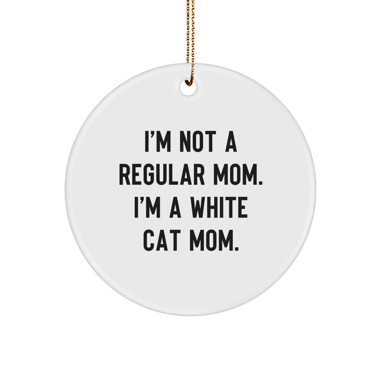 Funny White Cat Mom Christmas Unique Gifts from Friends and Family for White Cat Lover Circle Ornament - Image 1