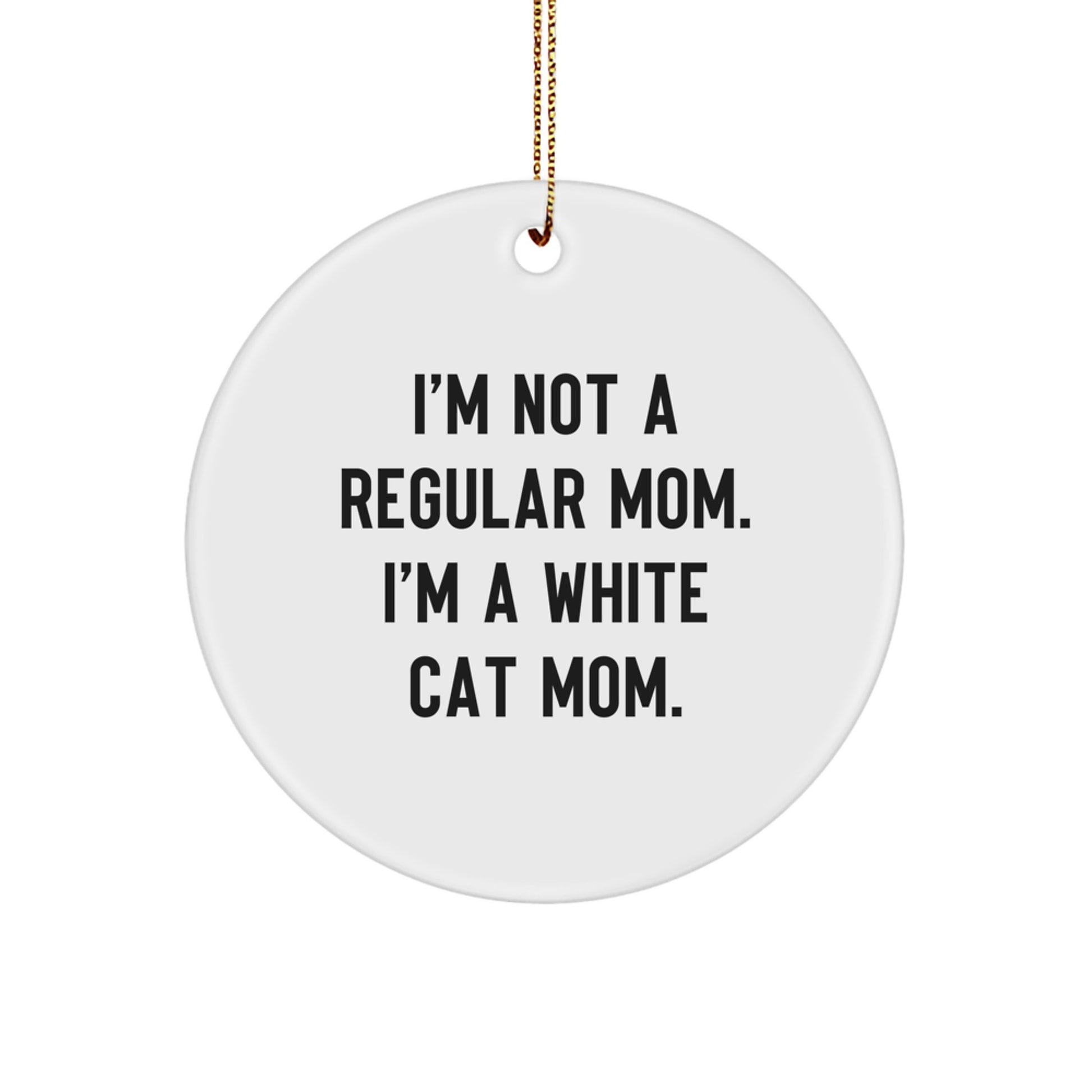 Funny White Cat Mom Christmas Unique Gifts from Friends and Family for White Cat Lover Circle Ornament - Image 1