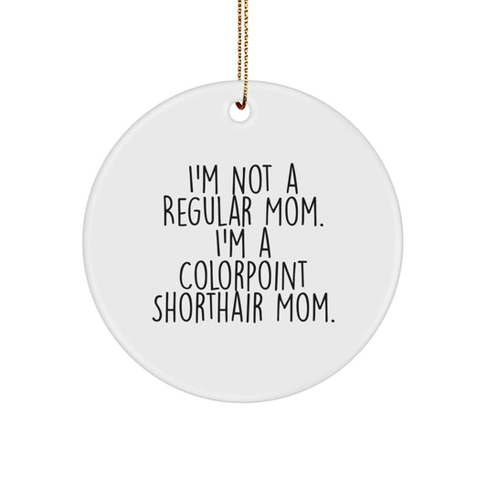 Colorpoint Shorthair Cat Circle Ornament Funny Mom Gifts for Colorpoint Shorthair Cat Owners, Christmas Unique Gifts from Mom to Colorpoint Shorthair Cat Lover - Image 1