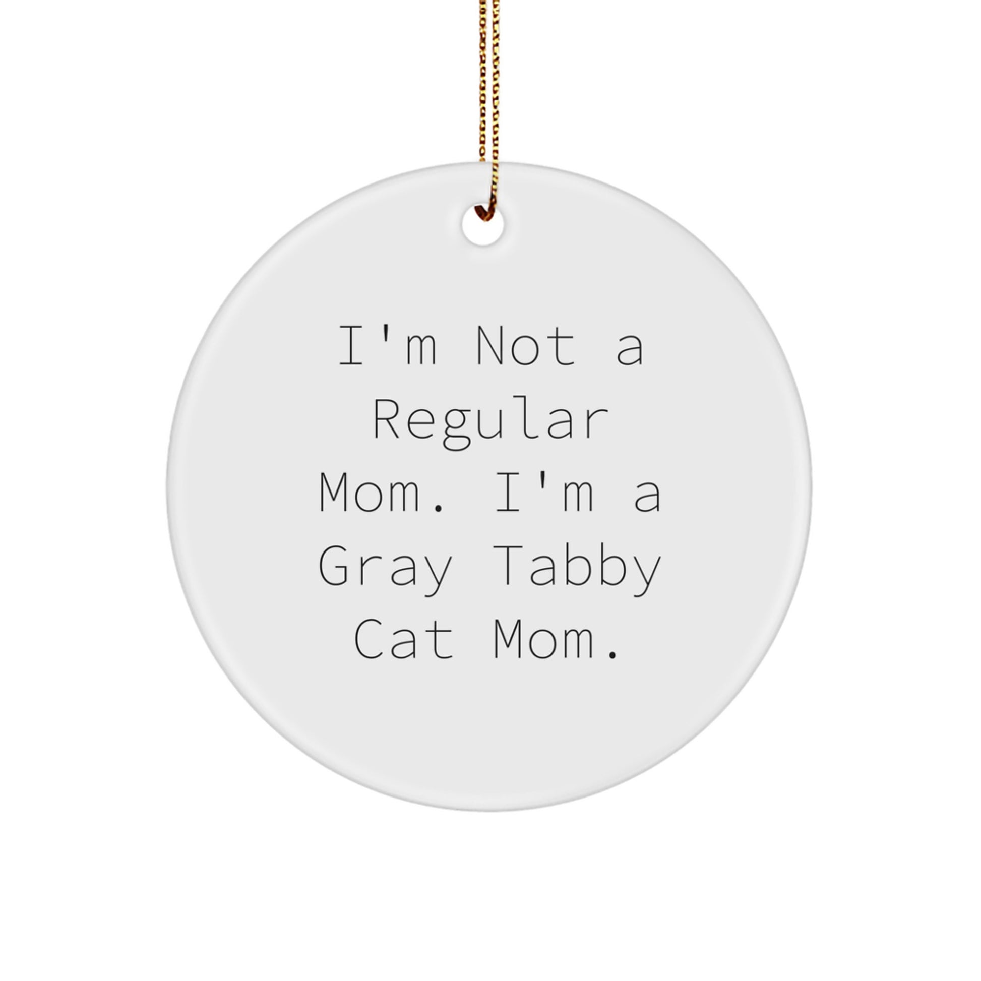 Gray Tabby Cat Mom Christmas Circle Ornament Funny Gift for Cat Lovers from Family Friends - Image 1
