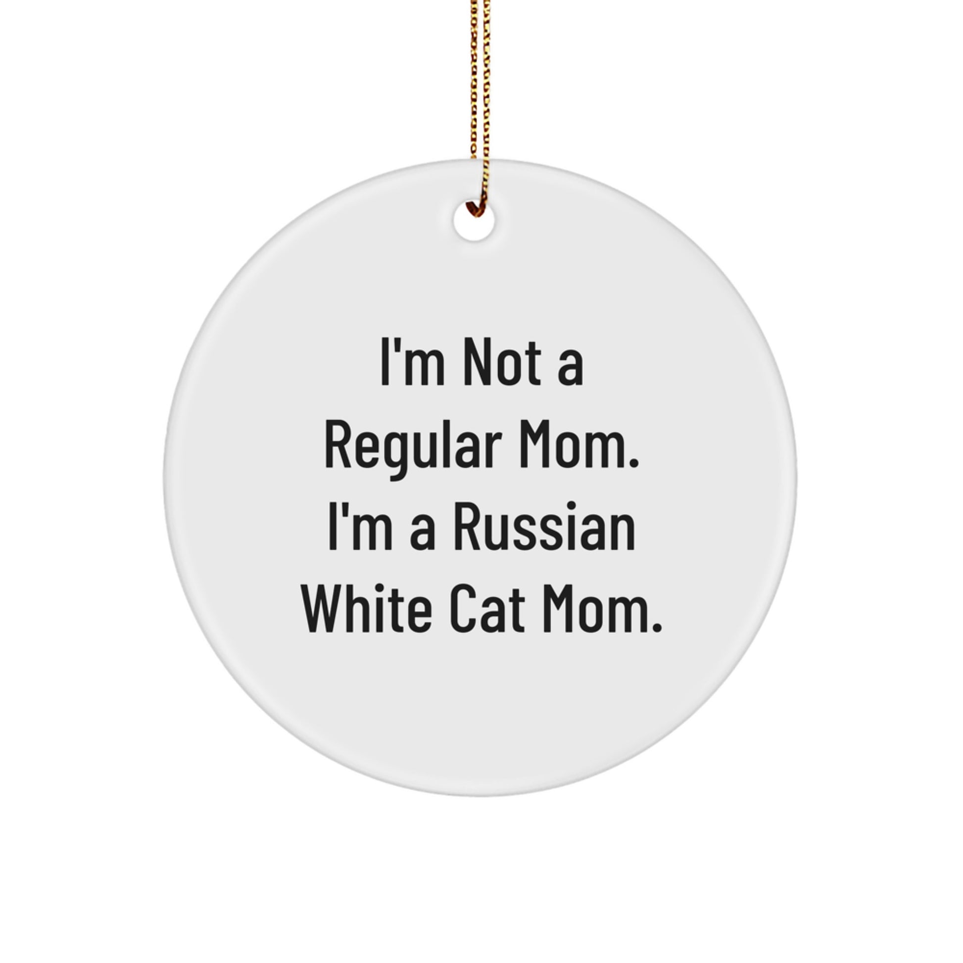 Funny Russian White Cat Mom Gifts for Friends, Women, Family - Circle Ornament, Personalized Russian White Cat Lover Gifts from Mom - Image 1
