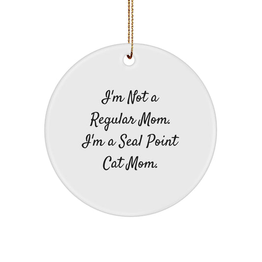 Seal Point Cat Circle Ornament I'm Not a Regular Mom Gift for Friends - Image 1