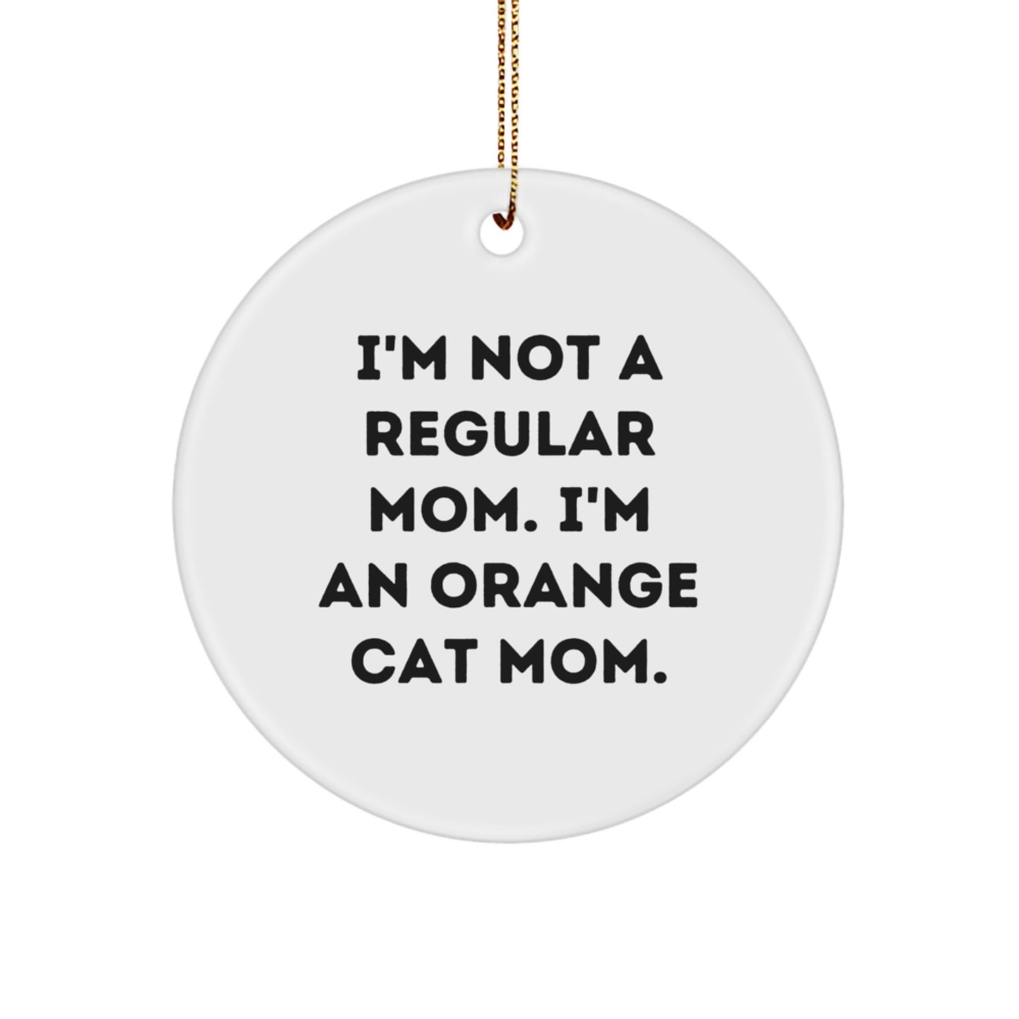 Funny Orange Cat Mom Gifts for Orange Cat Lovers, Circle Ornament, Gifts for Orange Cat Parents from Men, Women, Friends, Coworkers, Family - Image 1