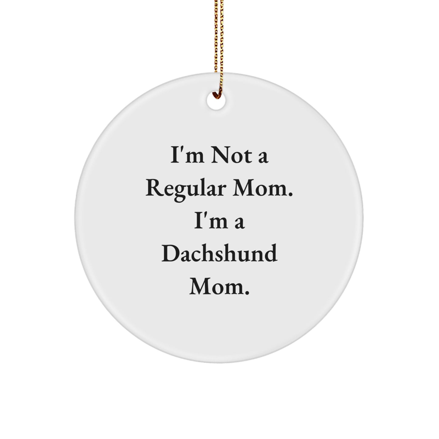 Funny Dachshund Dog Mom Gifts for Dachshund Lovers, Handmade Circle Ornament for Dachshund Mom, Gifts from Mom to Dachshund Mom - Image 1
