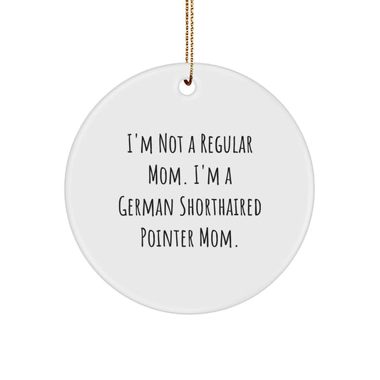 Funny German Shorthaired Pointer Dog Lover Gifts from Mom, Christmas Unique Gifts for German Shorthaired Pointer Dog Owners, Circle Ornament - Image 1