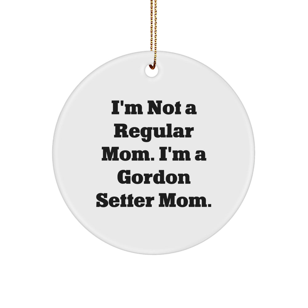 Gordon Setter Dog Mom Gifts from Family for Christmas Circle Ornament, 'I'm Not A Regular Mom', Funny Quote, 2.75 Inches, White Color, MDF Material, Vivid Colors - Image 1