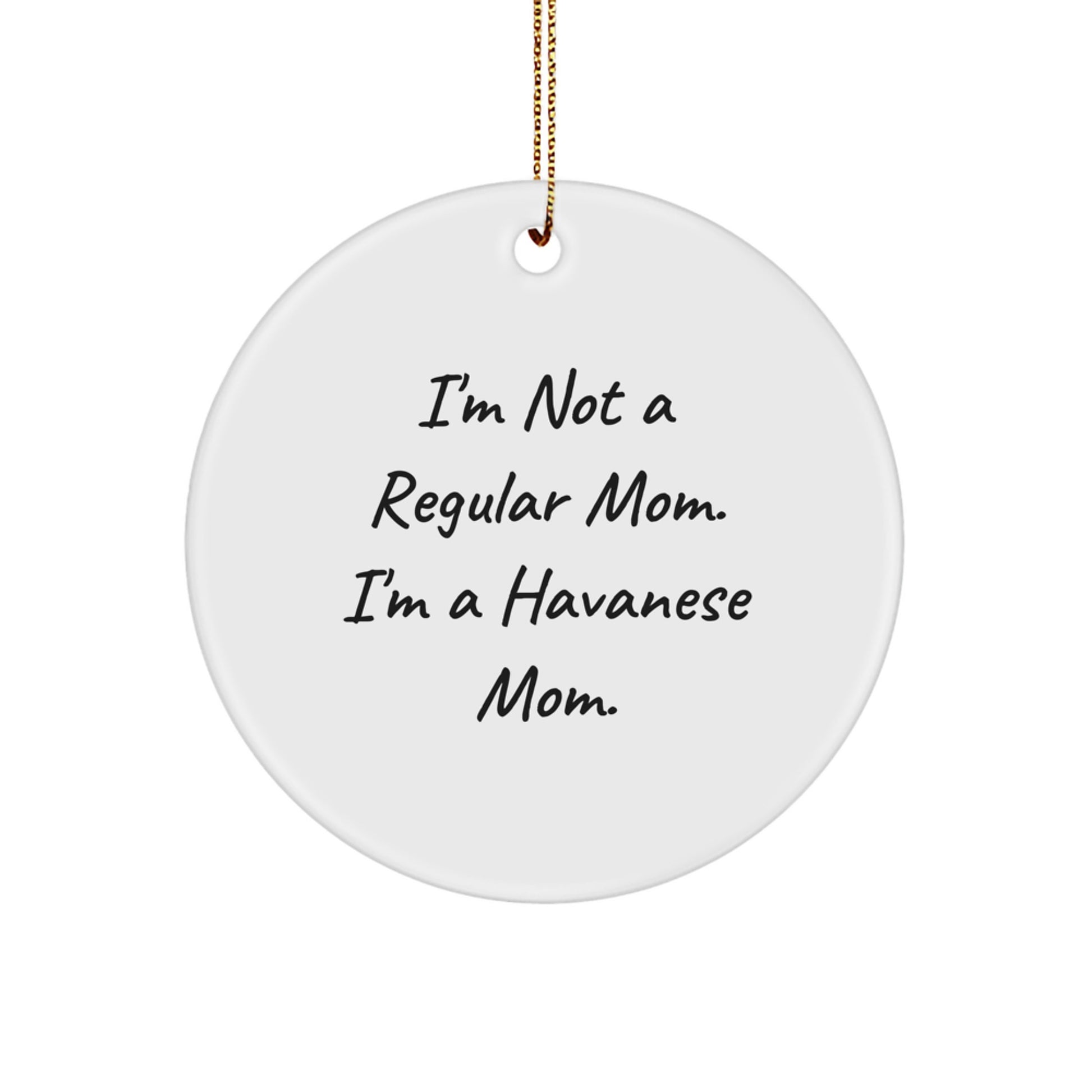Funny Havanese Dog Mom Christmas Circle Ornament Gifts from Men to Women Friends and Family - Image 1