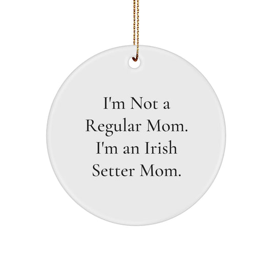 Irish Setter Dog Mom Funny Christmas Unique Gifts from Mom to Daughter for Irish Setter Dog Lovers - Circle Ornament with Sublimation Printing - Image 1