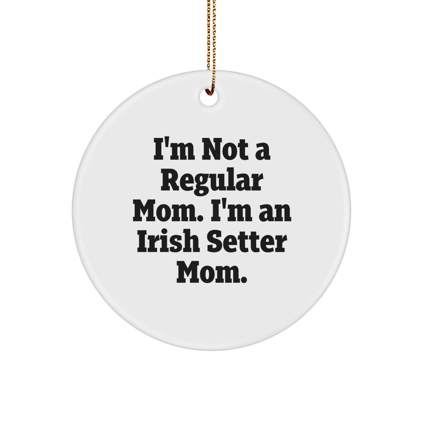 Funny Irish Setter Dog Gifts for Mom, Circle Ornament, Gifts from Men to Women, Friends, and Family, Christmas Unique Gifts - Image 1