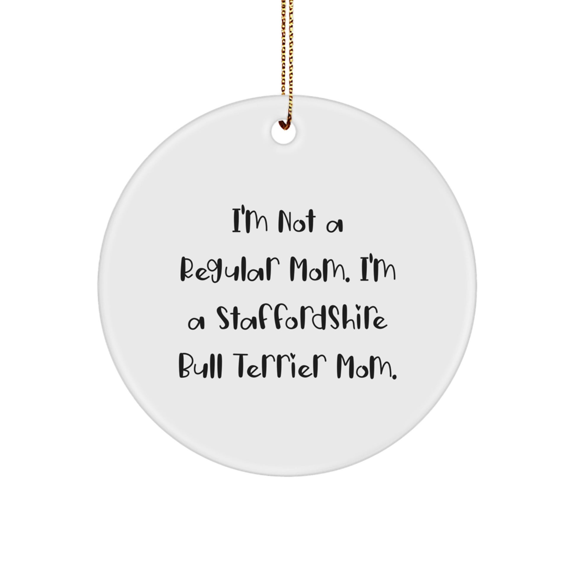 Funny Staffordshire Bull Terrier Dog Mom Gifts from Family, Circle Ornament for Staffordshire Bull Terrier Dog Lovers, Christmas Unique Gifts - Image 1