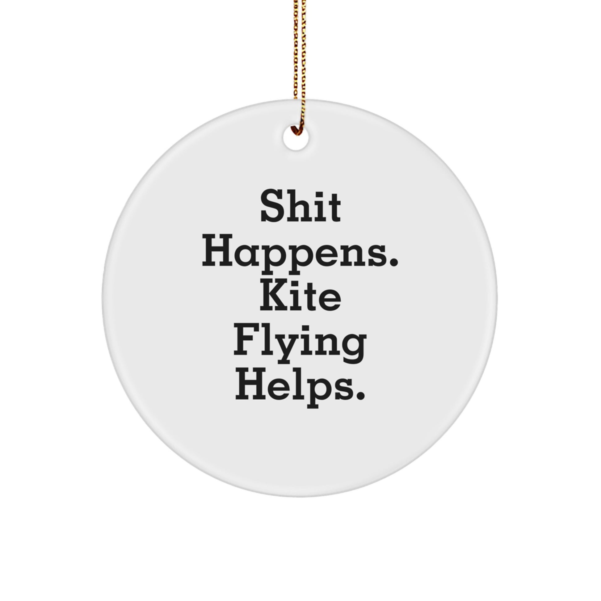 Kite Flying Circle Christmas Ornament Gift for Coworkers – Shit Happens - Image 1