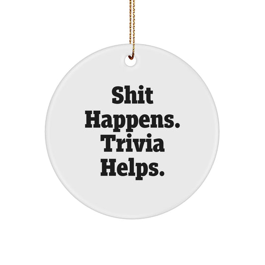 Funny Trivia Gifts from Friends for Men - Shit Happens Circle Ornament with Christmas Unique Trivia Decor - Image 1