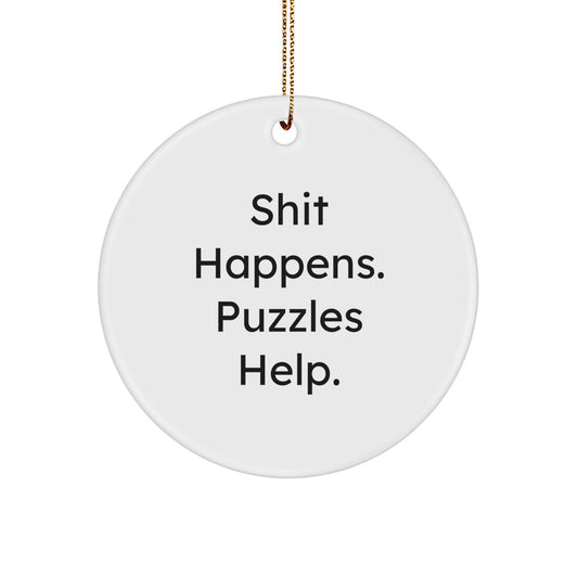 Funny Puzzles Gifts for Men, Women, and Friends, Circle Ornament Shit Happens. Puzzles Help. Christmas Unique Gifts from Family - Image 1