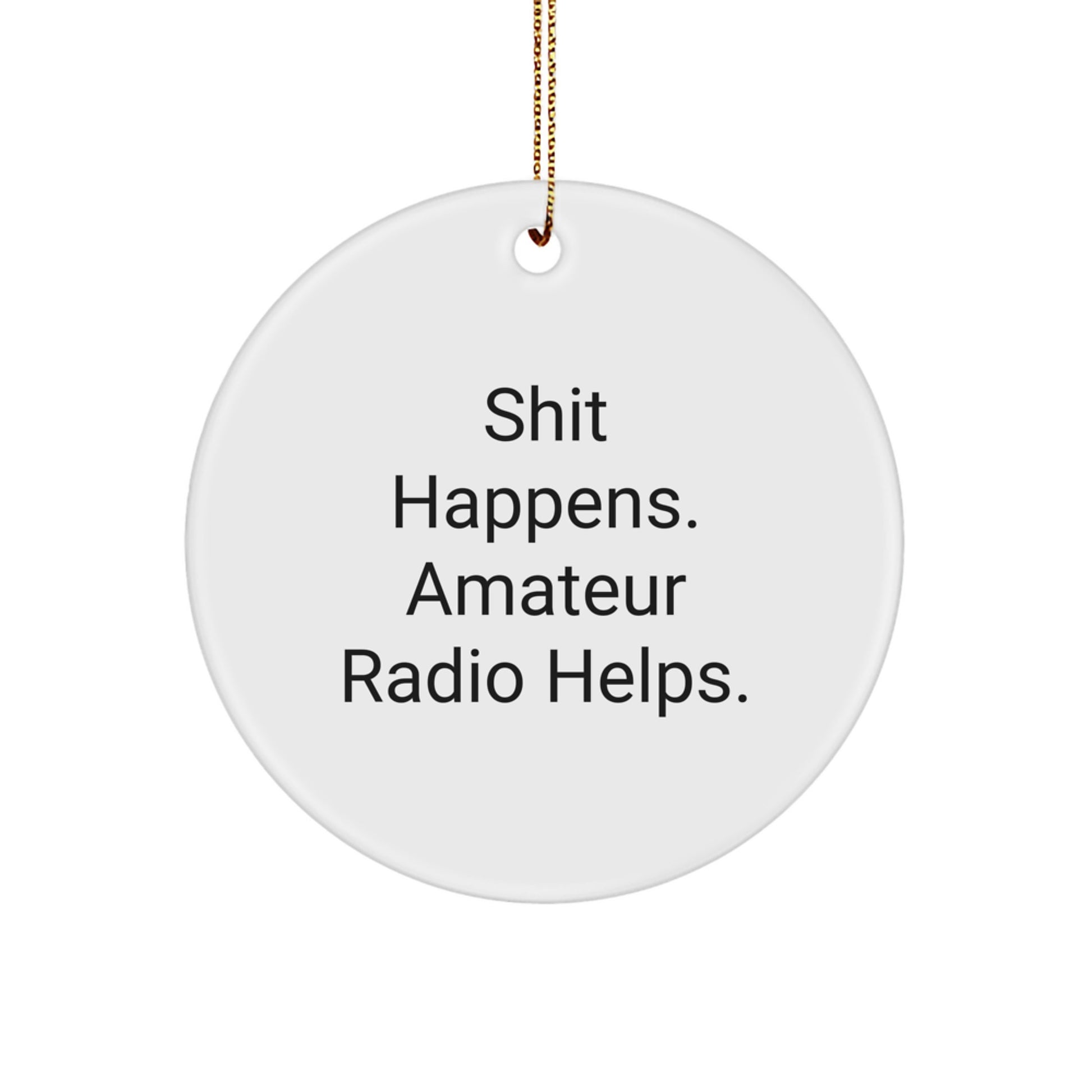 Amateur Radio Circle Christmas Ornament for Happy Kids Shit Happens Gift - Image 1