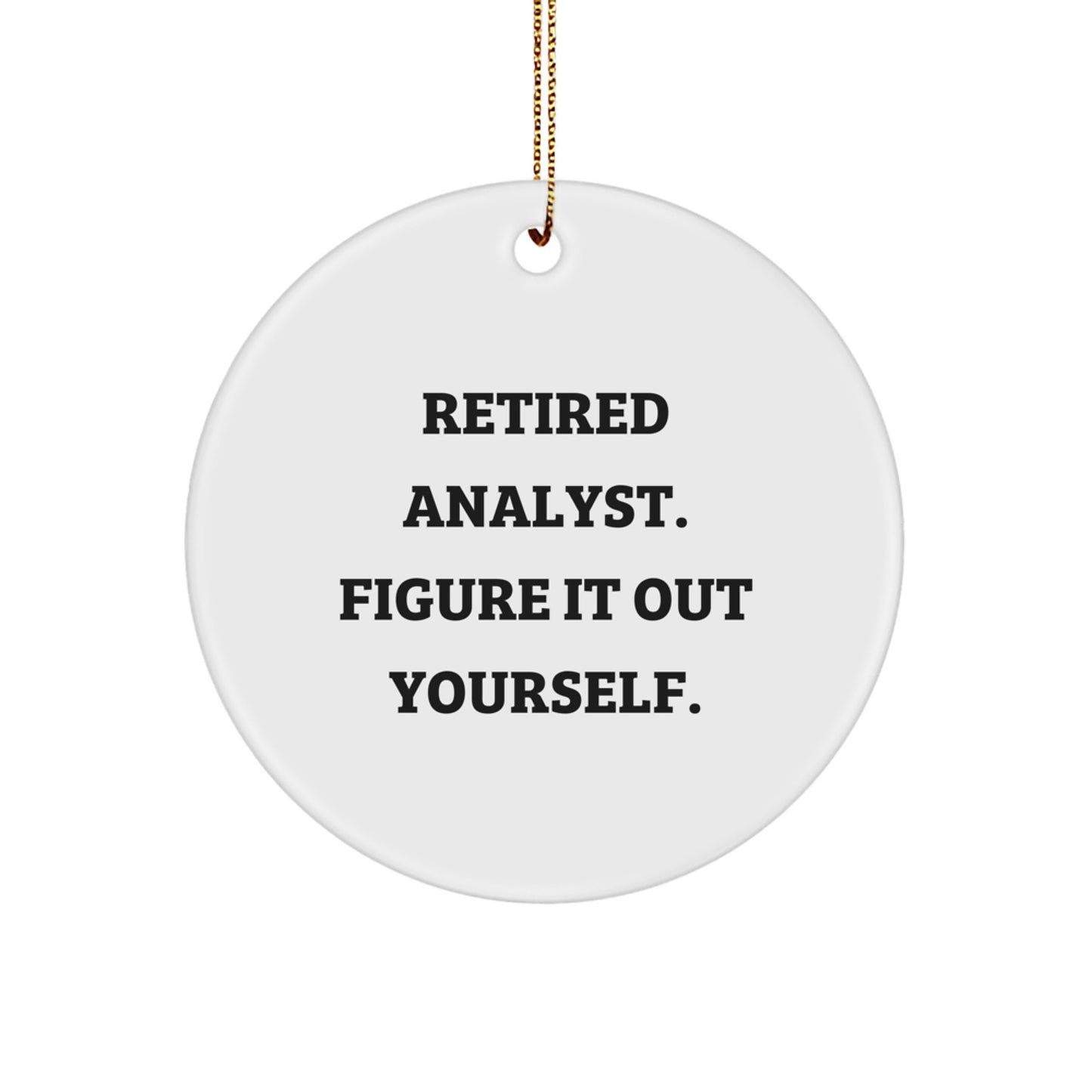 Funny Analyst Circle Ornaments for Men, Unique Gifts from Friends to Retired Analysts, Christmas Decorations - Image 1