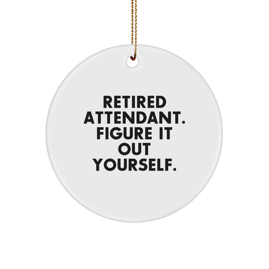 Funny Retirement Gifts for Attendants from Friends - Attendant Circle Ornament, White, Christmas Unique Decor - Image 1