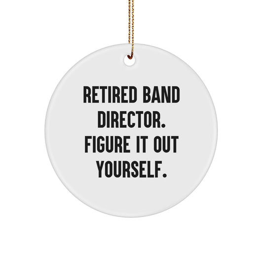 Funny Band Director Gifts from Friends, 'Figure It Out Yourself' Quote, Circle Ornament for Men, Women, or Coworkers, Christmas Unique Decorations - Image 1