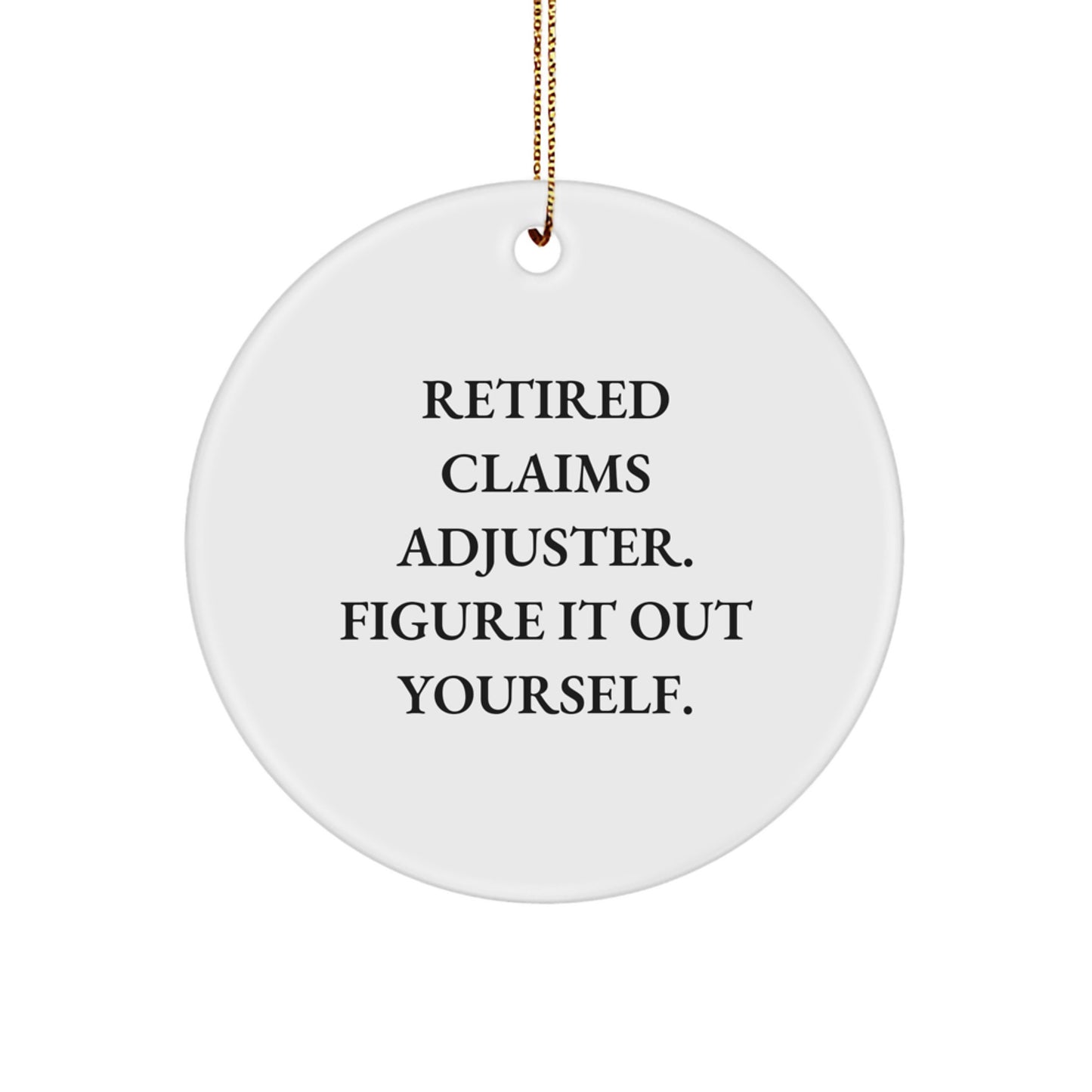 Funny Claims Adjuster Gifts for Men from Women, Unique Christmas Ornaments, Circle Shaped, 'Figure It Out Yourself' Quote - Image 1