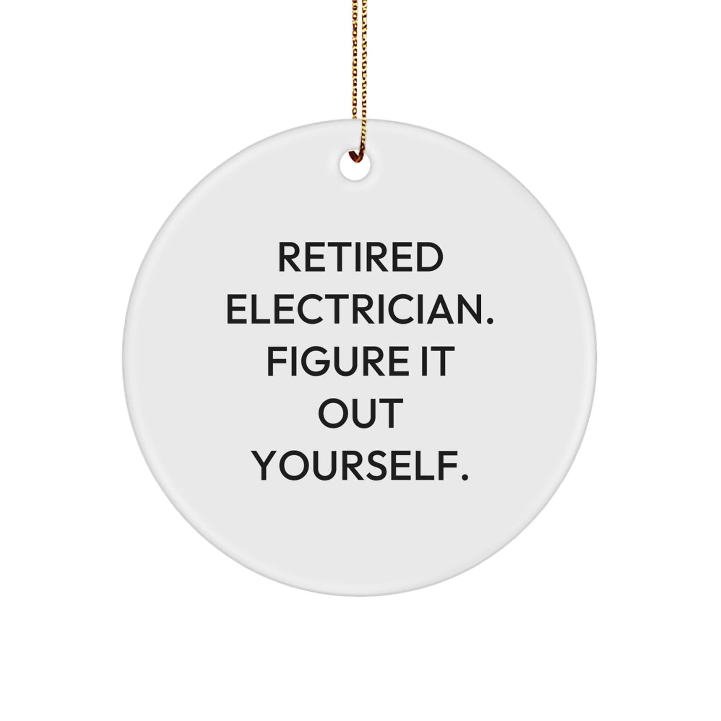 Funny Electrician Gifts from Men, Christmas Unique Gifts for Electrician Friends, Retired Electrician Quote Circle Ornament Decoration - Image 1