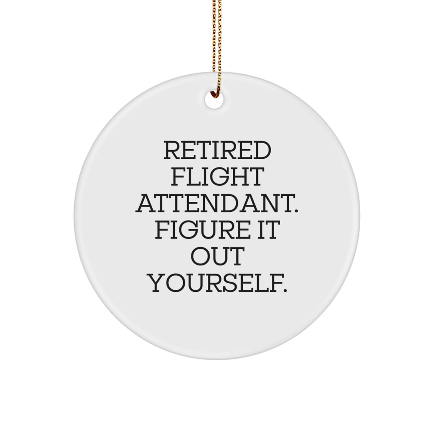 Funny Flight Attendant Gifts from Friends, Circle Ornament Quote for Christmas Unique Gifts Flight Attendant - Image 1