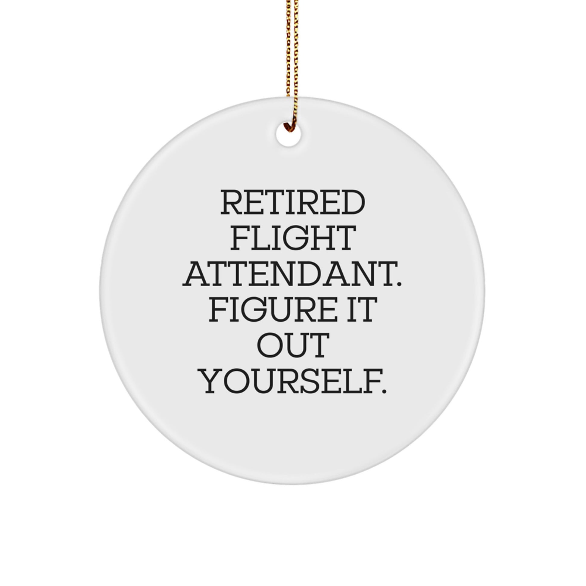 Funny Flight Attendant Gifts from Friends, Circle Ornament Quote for Christmas Unique Gifts Flight Attendant - Image 1
