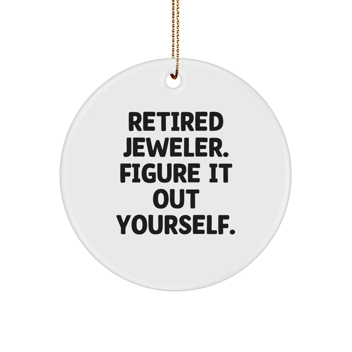 Christmas Ornament Gift for Family - Retired Jeweler, Figure It Out - Image 1