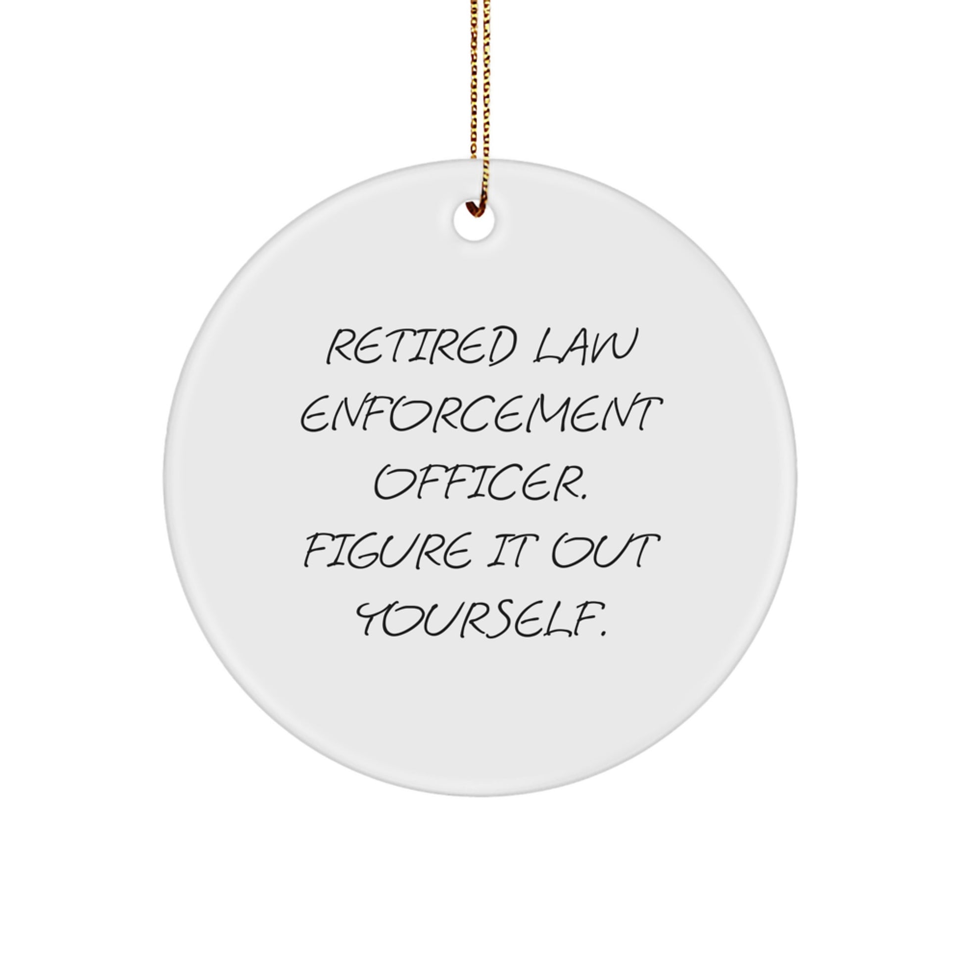 Funny Quotes Law Enforcement Officer Christmas Circle Ornaments Gifts from Friends and Family for Law Enforcement Officer - Image 1