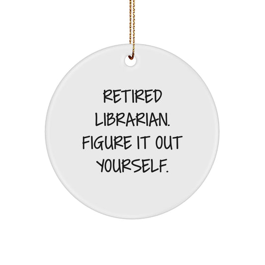 Funny Librarian Gifts for Him, Circle Ornament with 'Figure It Out Yourself' Quote, Christmas Unique Presents from Friends - Image 1