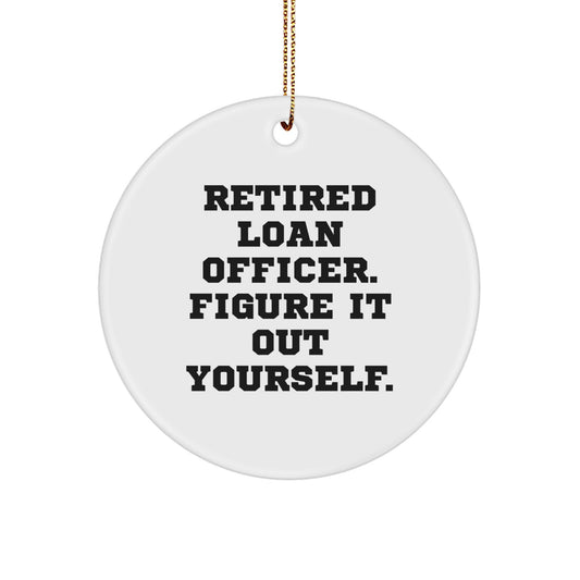 Funny Loan Officer Gifts for Men - Christmas Unique Ornament - Retired Loan Officer Figure It Out Yourself, - Image 1